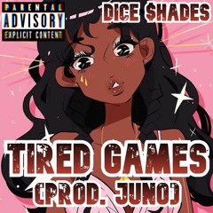 Tired Games (Prod. Juno)