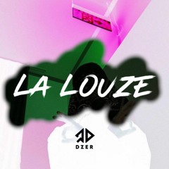 La Louze (DZER Remix)