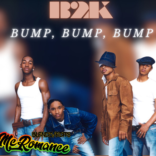 Stream B2K Ft. P Diddy - Bump, Bump, Bump(McRomance SE