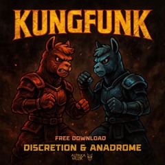 Discretion & Anadrome - KUNGFUNK (Original Mix) **FREE DOWNLOAD**