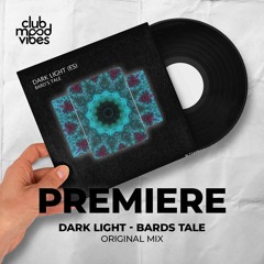 PREMIERE: Dark Light ─ Bards Tale (Original Mix) [Polyptych Noir]