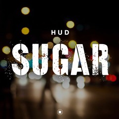 HUD - Sugar (DJ Deep Remix)