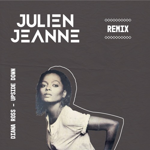 Diana Ross - Upside Down (Julien Jeanne Remix)