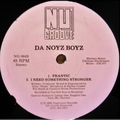 DA NOYZ BOYZ - I NEED SOMETHING STRONGER 1991