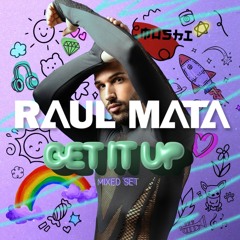 Raul Mata - Get it up (Mixed set)