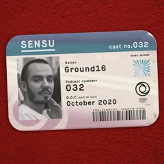 SensuCast / 032 / Ground16