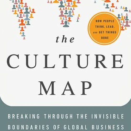 Stream Download Pdf Culture Map How To Navigate The Realities Of Multi Cultural Business Stream Download Pdf Culture Map How To Navigate The Realities Of Multi Cultural Business