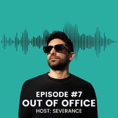 Out Of Office - Episode #7