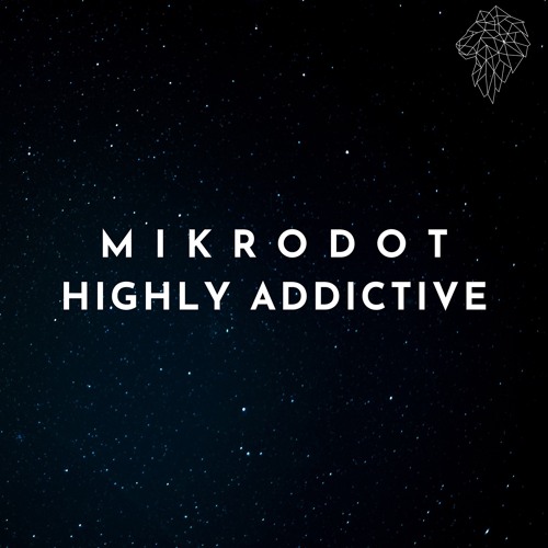 Mikrodot - Highly Addictive [Elemental Arts Premiere]