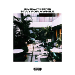itsJoeway x Devien - Stay For Awhile (prod.waytoolost)