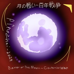 Battle Of The Moon ~ Centennial War - (月の戦い~百年戦争)