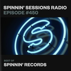 Spinnin’ Sessions Radio 450 - Best Of Spinnin Records