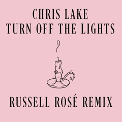 Chris Lake - Turn Off The Lights (Russell Rosé Disco Remix)