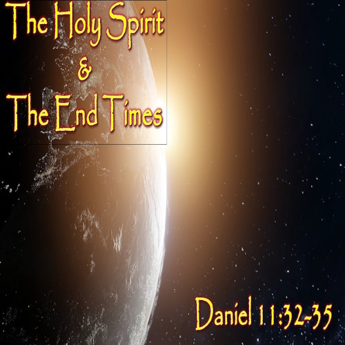 The Holy Spirit in The End Times