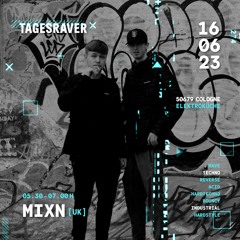Tagesraver pres. MIXN @ Elektroküche 16.06.23