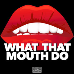 Pleasure P ft Rich Homie Quan- What That Mouth Do