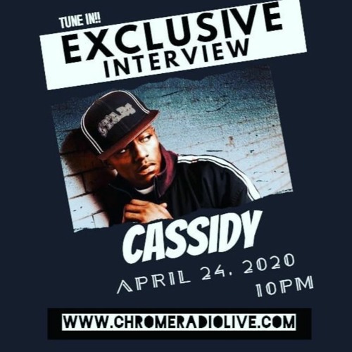 CHROME RADIO #297 (Special Guest Cassidy) 4/24