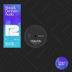 Make Me (Friction Remix)