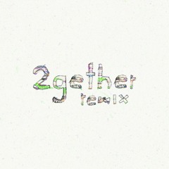 2gether (IMOU & FEISTLING Remix) [PITCHED]