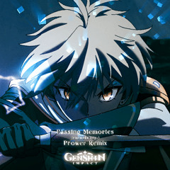 Genshin Impact - Passing Memories (Faouzia Ver.) [Prower Remix]