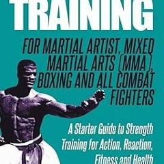 PDF Resistance Training: For Martial Artist, Mixed Martial Arts (MMA), Boxing and All Combat Fig