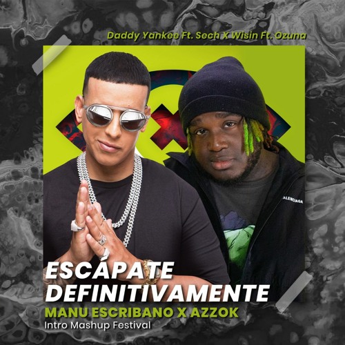 Stream Escápate Definitivamente - Wisin ft. Ozuna x Daddy Yankee ft. Sech  (Manu Escribano X Azzok Intro) by MANU ESCRIBANO | Listen online for free  on SoundCloud