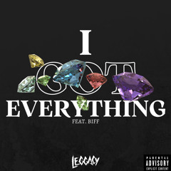 Leggacy - I Got Everything (feat. Biff)