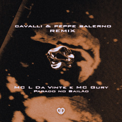 MC L Da Vinte e MC Gury - Parado no Bailão (Cavalli & Peppe Salerno Remix) [DropUnited Exclusive]