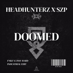 Headhunterz x SZP - Doomed (FNRZ x LWØ Edit) [FREE DL]