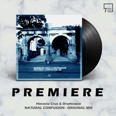 PREMIERE: Horacio Cruz & Drumsauw - Natural Confusion (Original Mix) [KONEKT CROATIA]