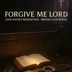Forgive Me Lord God Hater  Redemption Brenda