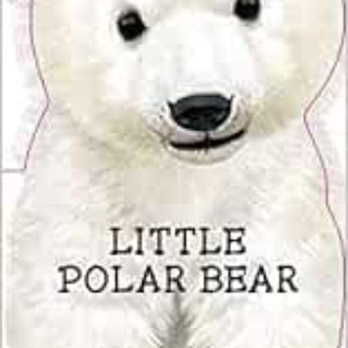 [Read] KINDLE 📄 Little Polar Bear (Mini Look at Me Books) by Laura Rigo KINDLE PDF E