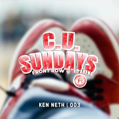 Front Row At The Arena | C.U. Sunday Series | Ken Neth 003