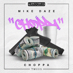 TM005 - Mike Daże - Choppa