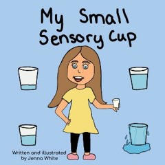 Read PDF 🌟 My Small Sensory Cup Pdf Ebook