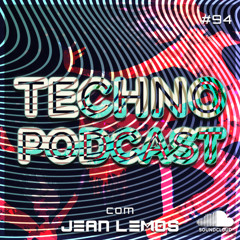 Techno Podcast #94 By Jean Lemos [Studio Mix]