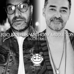 PREMIERE: Zoo Brazil & Anthony Middleton - Good Times (Original Mix) [Stil Vor Talent]