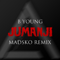 B Young - Jumanji (Madsko Remix) || BUY = FREE DL