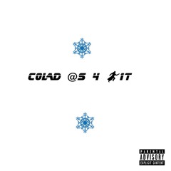 C0Ld @s 4 B1T (prod. 6worthy x prod baylord)
