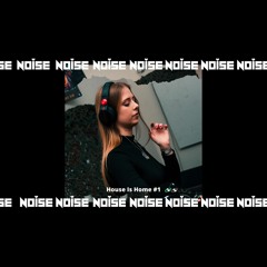 NOISE's House Is Home #1
