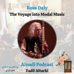 Episode 51:  The Voyage into Modal Music with Ross Daly on Alnadi Podcast