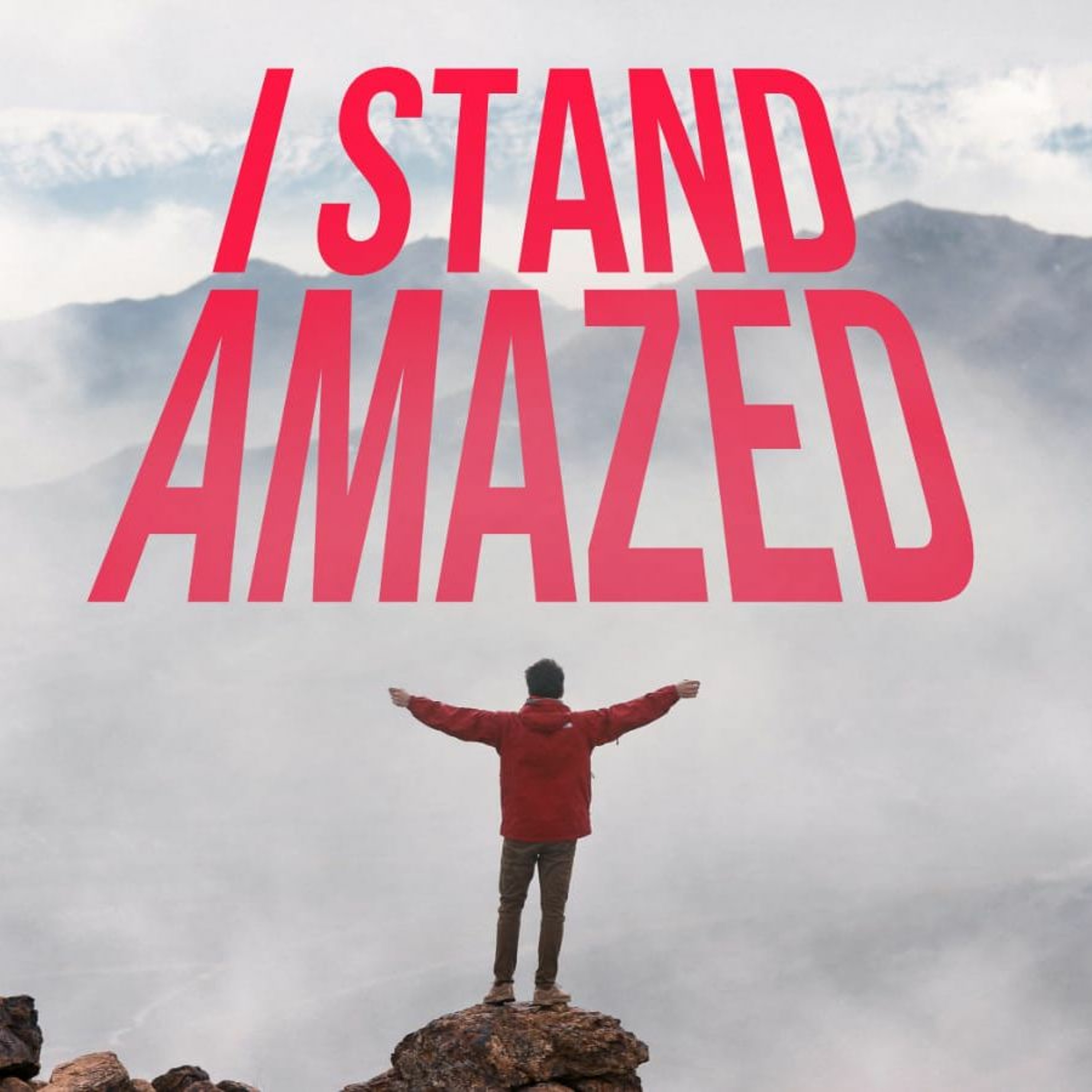 17.3.24 - I Stand Amazed episode artwork