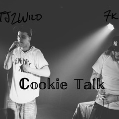TJ2Wild x 7K Ki- Cookie talk