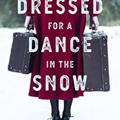 [VIEW] EPUB 💙 Dressed for a Dance in the Snow: Women's Voices from the Gulag by  Mon