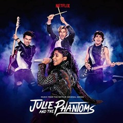 Finally Free - Julie And The Phantoms
