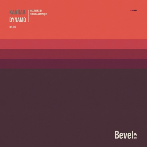 Kandar - Dynamo (Christian Monique Remix) [Bevel Rec]