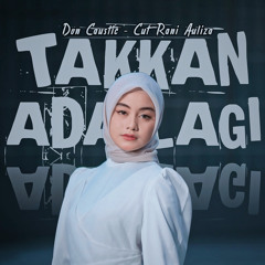 Takkan Ada Lagi Cinta Seperti Ini