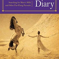 [View] EBOOK EPUB KINDLE PDF A Travel Junkie's Diary: Searching for Mare's Milk and Other Far-Flung