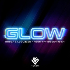 Dossa & Locuzzed Feat. Redshift Biedermeier - Glow [Premiere]