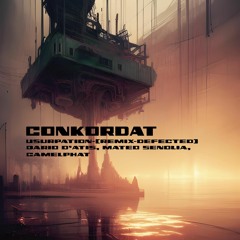 Conkordat - Usurpation  - Remix Defected - Vocal Dario D'Atis, Mateo Senolia, Camelphat